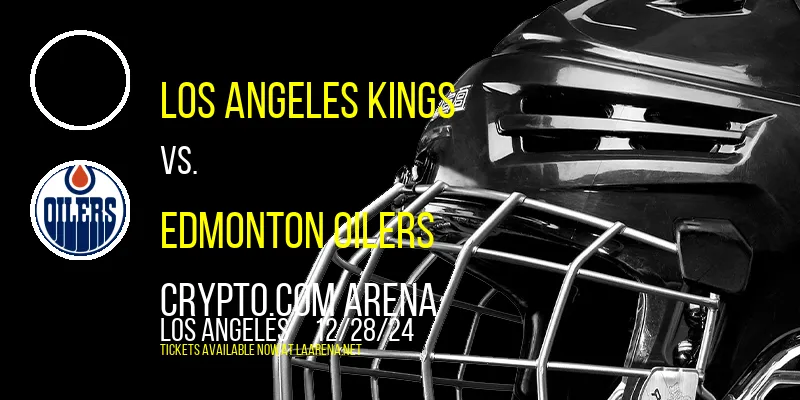 Los Angeles Kings vs. Edmonton Oilers at Crypto.com Arena