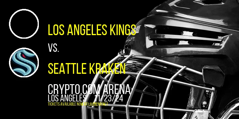 Los Angeles Kings vs. Seattle Kraken at Crypto.com Arena