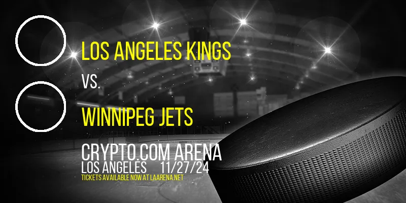 Los Angeles Kings vs. Winnipeg Jets at Crypto.com Arena