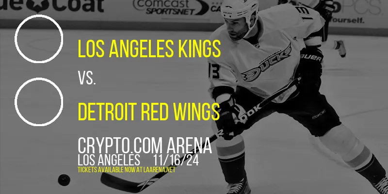 Los Angeles Kings vs. Detroit Red Wings at Crypto.com Arena